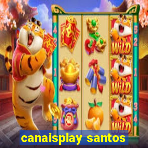 canaisplay santos